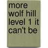More Wolf Hill Level 1 It Can't Be door Roderick Hunt