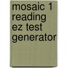 Mosaic 1 Reading Ez Test Generator door Miki Knezevic