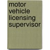 Motor Vehicle Licensing Supervisor door Onbekend