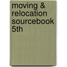 Moving & Relocation Sourcebook 5th door Onbekend