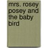 Mrs. Rosey Posey and the Baby Bird