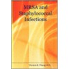 Mrsa and Staphylococcal Infections by Hernan R. Chang M.D.