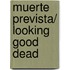 Muerte Prevista/ Looking Good Dead