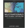 Multinationals Global Capitalism C by Geoffrey Jones
