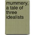 Mummery, A Tale Of Three Idealists