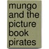 Mungo And The Picture Book Pirates