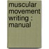 Muscular Movement Writing : Manual