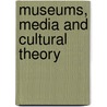Museums, Media And Cultural Theory door Michelle Henning