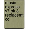 Music Express Y7 Bk 3 Replacemt Cd door Onbekend