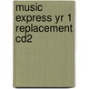 Music Express Yr 1 Replacement Cd2 door Helen MacGregor