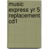 Music Express Yr 5 Replacement Cd1 by Helen MacGregor