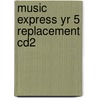 Music Express Yr 5 Replacement Cd2 door Helen MagGregor