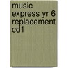 Music Express Yr 6 Replacement Cd1 by Helen MacGregor