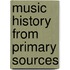 Music History from Primary Sources