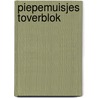 Piepemuisjes toverblok