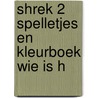 Shrek 2 spelletjes en kleurboek wie is h