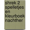 Shrek 2 spelletjes en kleurboek nachther