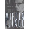 Myth and Religion in Mircea Eliade door Douglas Allen