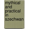 Mythical And Practical In Szechwan by James Hutson