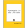 Mythological And Ideal Love Scenes door Mary Knight Potter