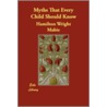 Myths That Every Child Should Know by Unknown