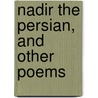 Nadir The Persian, And Other Poems by Herbert Sherring