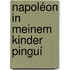 Napoléon in meinem Kinder Pinguí