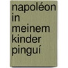 Napoléon in meinem Kinder Pinguí door Anonym Anonym