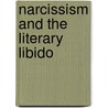 Narcissism And The Literary Libido by Sean Cashman