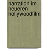 Narration im neueren Hollywoodfilm door Anna Praßler