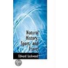 Natural History, Sport, And Travel door Edward Lockwood
