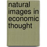 Natural Images in Economic Thought by Philip J. Mirowski