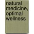 Natural Medicine, Optimal Wellness