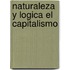 Naturaleza y Logica El Capitalismo