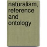 Naturalism, Reference and Ontology door Chase B. Wrenn