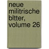 Neue Militrische Bltter, Volume 26 by Anonymous Anonymous