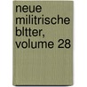 Neue Militrische Bltter, Volume 28 door Anonymous Anonymous