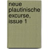 Neue Plautinische Excurse, Issue 1 by Friedrich Wilhelm Ritschl