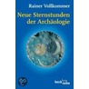 Neue Sternstunden der Archäologie by Rainer Vollkommer