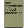 New Ingredients in Food Processing door Guy Linden