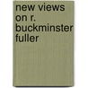 New Views on R. Buckminster Fuller door Onbekend