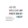 Affect en effect by Ad de Bruijne
