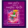 Nice Girl's Book of Naughty Spells by Deborah Gray
