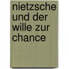 Nietzsche und der Wille zur Chance door Georges Bataille