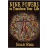 Nine Powers To Transform Your Life by Nicolas Nobile