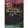 No Apology Necessary, Just Respect by Earl W. Carter