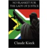 No Blanket for the Lady of Justice by Kieck Claude