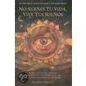 No Suenes Tu Vida, Vive Tus Suenos by Roland Kubler