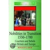 Nobilities In Transition 1550-1700 by Ronald G. Ash