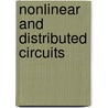Nonlinear and Distributed Circuits door Chen Wai-Kai